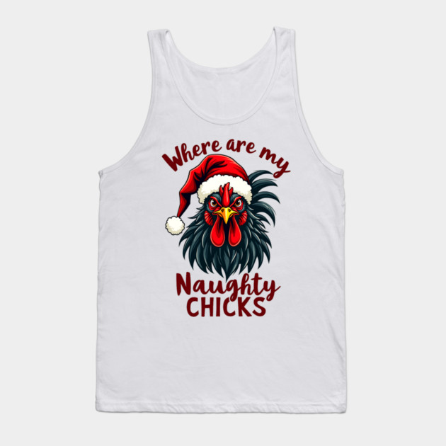 Where are my naughty chicks Tank Top by Silly Me Studio