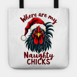 Where are my naughty chicks Tote
