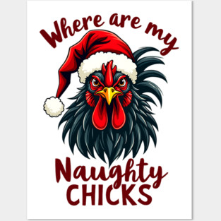 Where are my naughty chicks Posters and Art