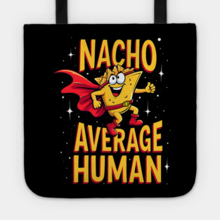 Nacho Average Human Tote