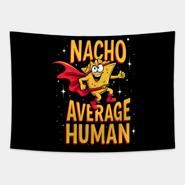 Nacho Average Human Tapestry by Silly Me Studio