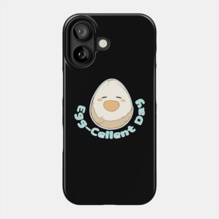 Egg-Cellent Day Phone Case