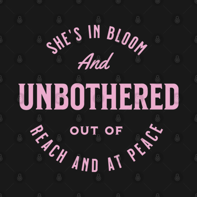 She S In Bloom And Unbothered Out Of Reach And At Peace by JessArty