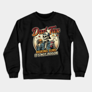 Funny Dad Tax Skeleton Burger Lover - Retro Fathers Day Gift Crewneck Sweatshirt