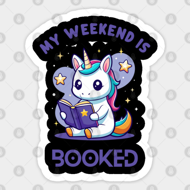 Reading Unicorn Magic -  My weekend is all booked Sticker by TurnEffect