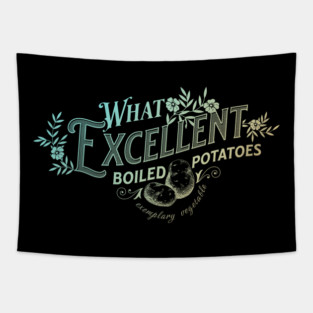 What Excellent Boiled Potatoes Exemplary Vegetable Funny Quote Tapestry