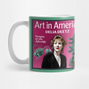 Art In America - Delia Deetz Mug
