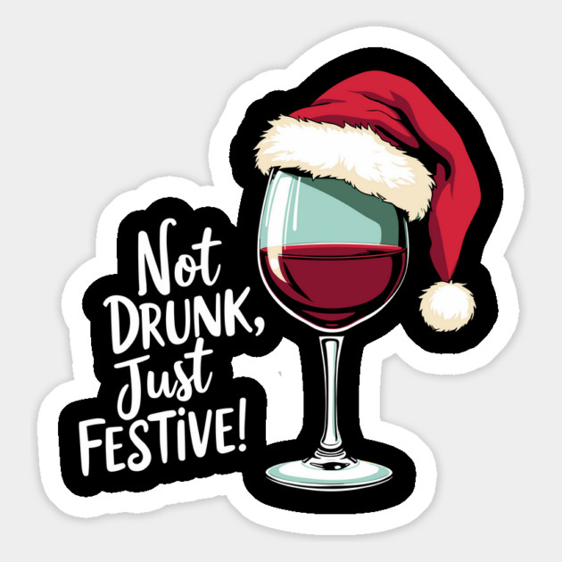 Not Drunk Just Festive Funny Christmas Sarcasm Magnet by Anticorporati