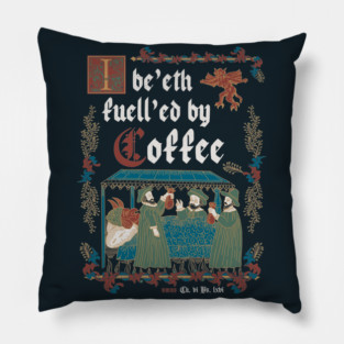 Fuelled By Coffee Medieval Style II - Funny Retro Vintage English History Pillow