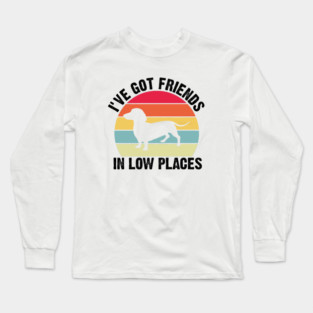 I've Got Friends In Low Places, Retro Vintage Funny Cute Dachshund Dog Lover Long Sleeve T-Shirt