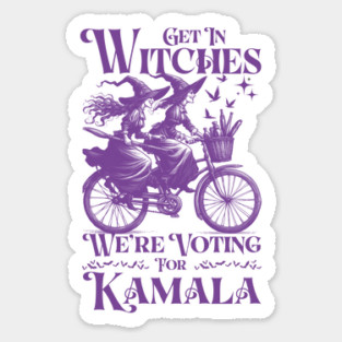 Get in Witches We're Voting for Kamala Harris Witch 2024 Sticker