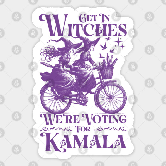 Get in Witches We're Voting for Kamala Harris Witch 2024 Sticker by JessArty