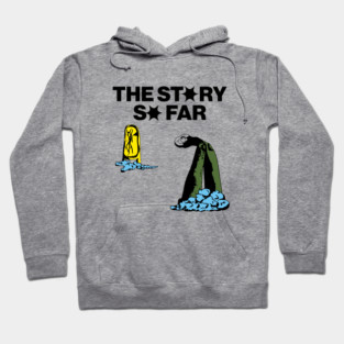 The Story so far Hoodie
