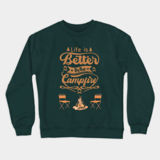 Life Is Better By The Campfire Women’s Crewneck Sweatshirt