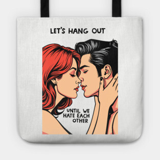 Let's Hang Out Funny Couple Sarcastic Love Tote