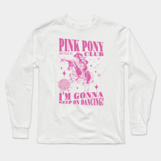 Pink Pony Club I'm Gonna Keep On Dancing Long Sleeve T-Shirt