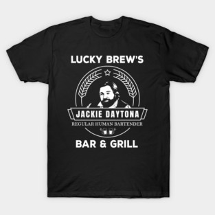 Jackie Daytona - Lucky Brew'S Bar And Grill - What We Do In The Shadows T-Shirt