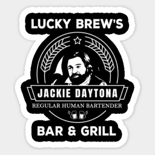 Jackie Daytona - Lucky Brew'S Bar And Grill - What We Do In The Shadows Sticker
