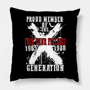 Proud Member Fck Your Feelings Generation ,Gen X Halloween , Gen X , Funny Halloween , Spooky season Trendy Adult Humor Pillow