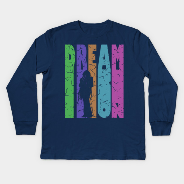 Dream On - Retro Typographic Design - Rock and Roll Kids Long Sleeve T-Shirt by TuncGK