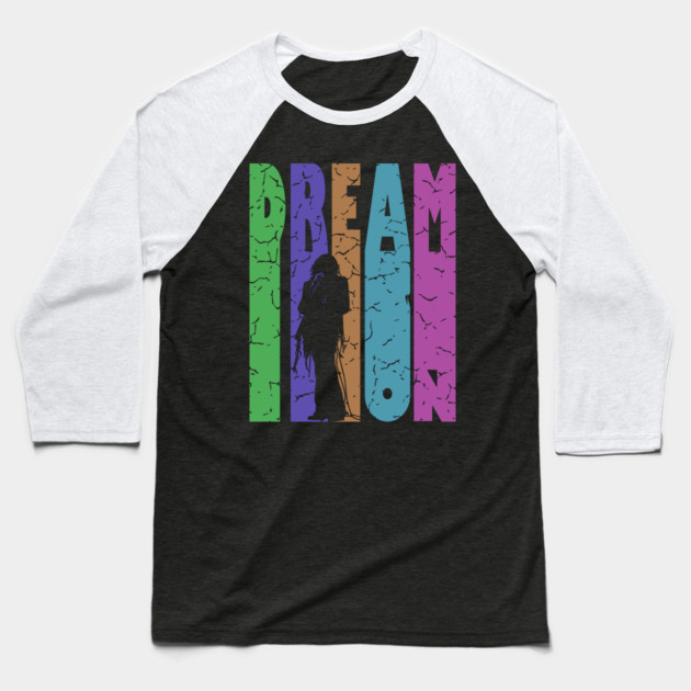 Dream On - Retro Typographic Design - Rock and Roll Baseball T-Shirt by TuncGK