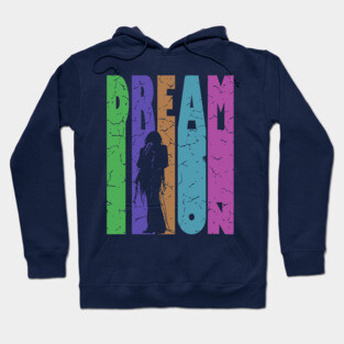 Dream On - Retro Typographic Design - Rock and Roll Hoodie