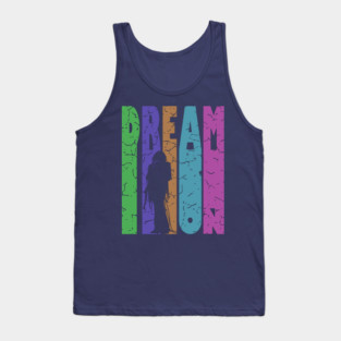 Dream On - Retro Typographic Design - Rock and Roll Tank Top