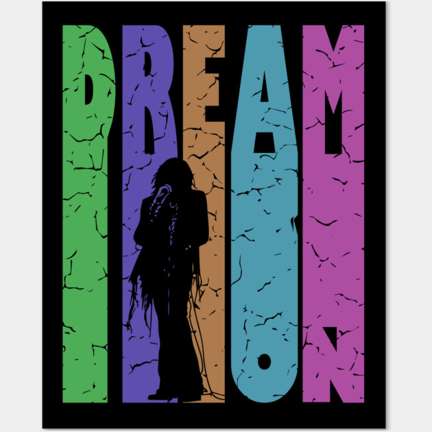 Dream On - Retro Typographic Design - Rock and Roll Wall Art by TuncGK