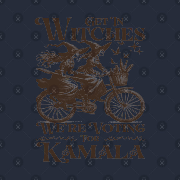 Get in Witches We're Voting for Kamala by JessArty