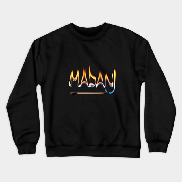 MADAN Appearing to Be on Fire, with Flames Rising from the Top of Each Letter Crewneck Sweatshirt by animegirlnft