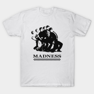 Madness T-Shirt