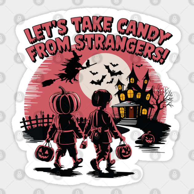 Let's Take Candy from Strangers Funny Halloween Sticker by JessArty