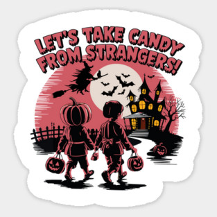 Let's Take Candy from Strangers Funny Halloween Magnet