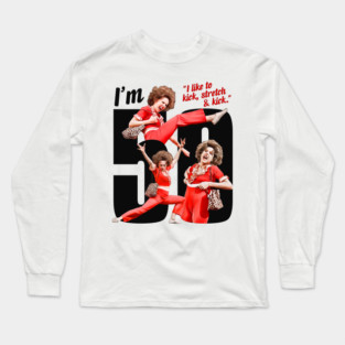 I'm 50 - Sally O'Malley Long Sleeve T-Shirt