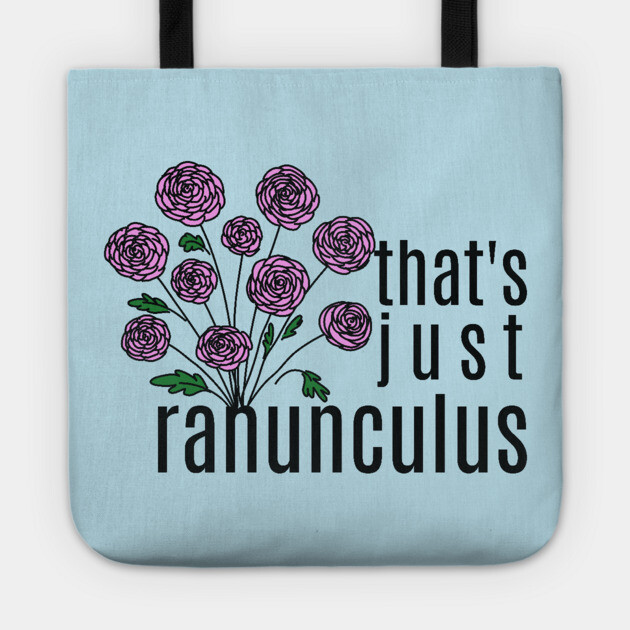 That's just Ranunculus Pun Tote by H. R. Sinclair