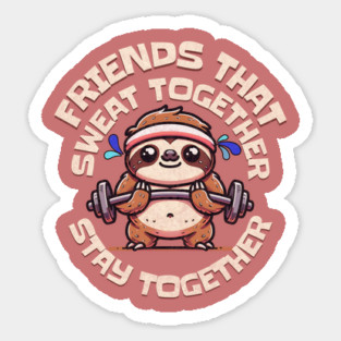 Friends That Sweat Together Stay Together Workout Buddy Magnet