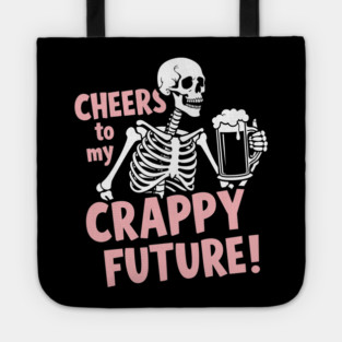 Cheers to My Crappy Future Pessimistic Party Drinking Tote