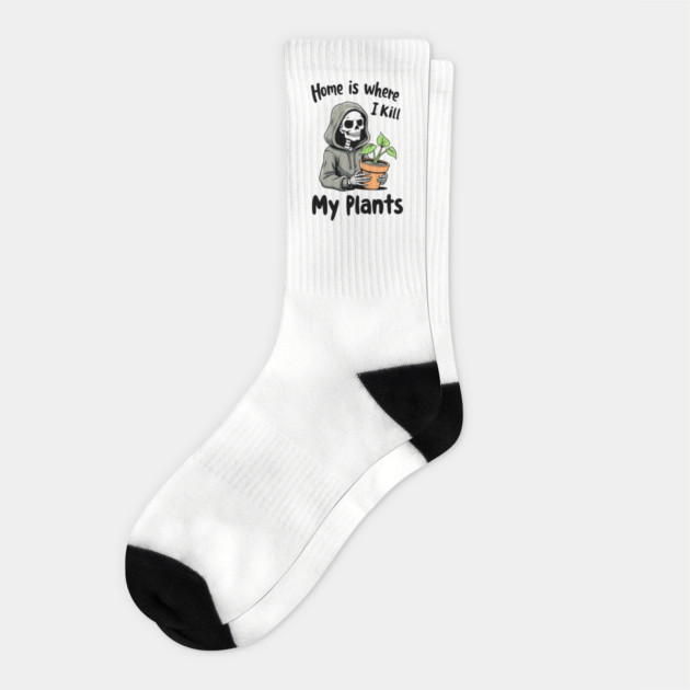 Home Is Where I Kill My Plants Sarcastic Gardening Failure Socks by Anticorporati
