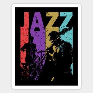 Jazz and More Jazz - A Gift for People of High Culture! Sticker