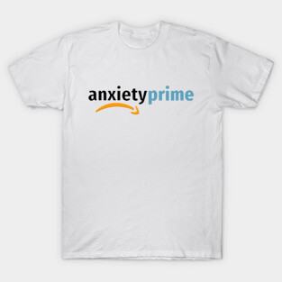Anxiety Prime Members Only T-Shirt
