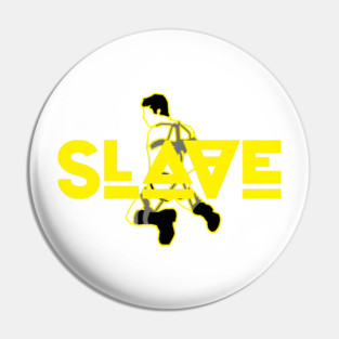 Slave - Yellow w/ Graphic Pin