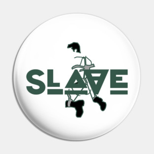 Slave - Green w/ Graphic Pin