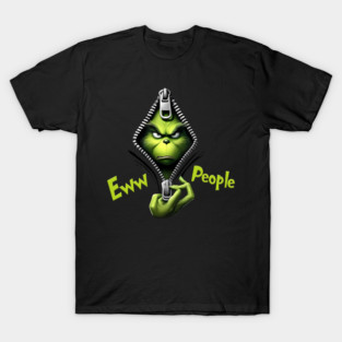 Ew People Grinch, Grinch Open Zipper T-Shirt
