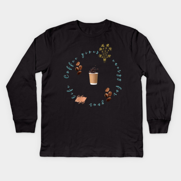 Coffee energy is coffee lovers Kids Long Sleeve T-Shirt by SR8891