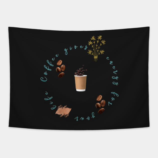 Coffee energy is coffee lovers Tapestry by SR8891