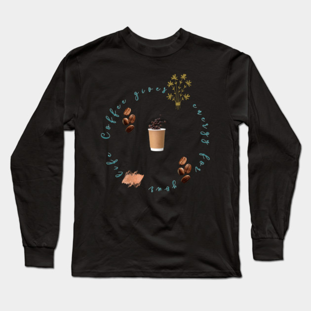 Coffee energy is coffee lovers Long Sleeve T-Shirt by SR8891