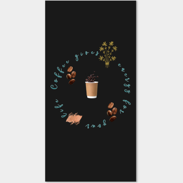 Coffee energy is coffee lovers Wall Art by SR8891