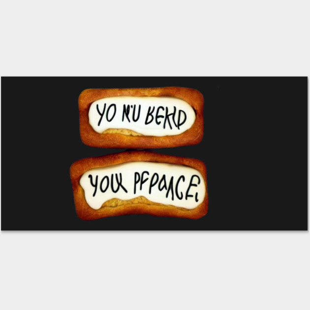 you bake the world a better point Wall Art by SR8891