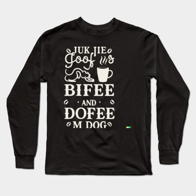 Dogs Books And Coffee Dog Reader Coffee Quote Long Sleeve T-Shirt by SR8891