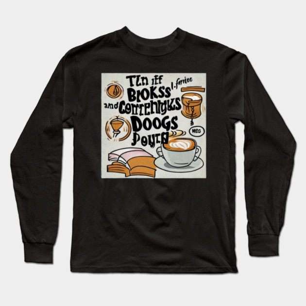books and coffee and dogs and social justice Long Sleeve T-Shirt by SR8891